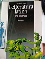 Letteratura latina. Manuale storico dalle origini alla fine dell'impero romano