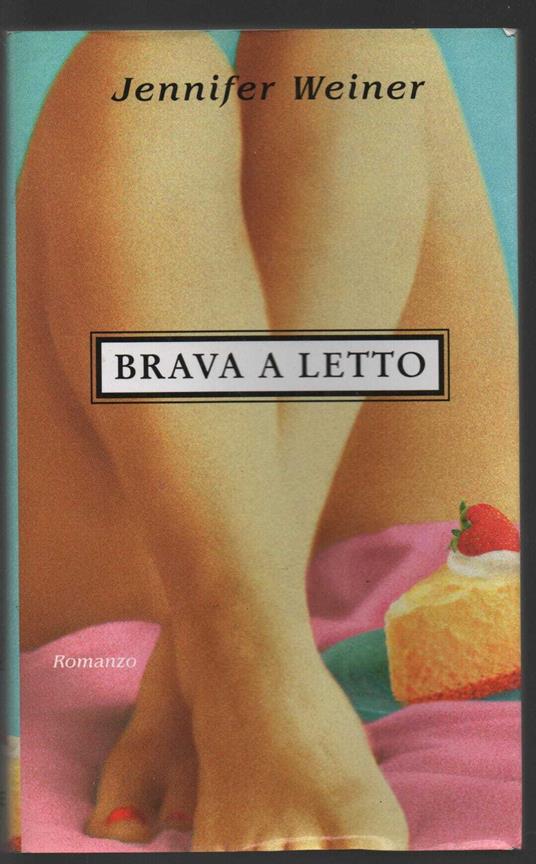 Brava a letto - Jennifer Weiner - copertina