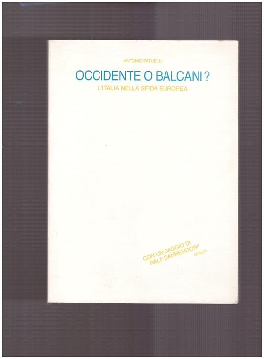 Occidente o Balcani? L'Italia nella sfida europea - Antonio Patuelli - copertina