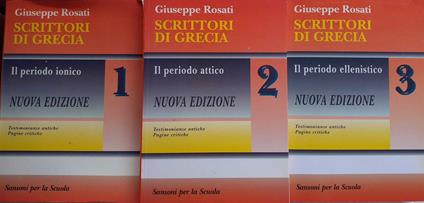 Scrittori di Grecia. Il periodo ionico. Volume 1. Il periodo attico. Volume 2. Il periodo ellenistico. Volume 3 - Giuseppe Rosati - copertina