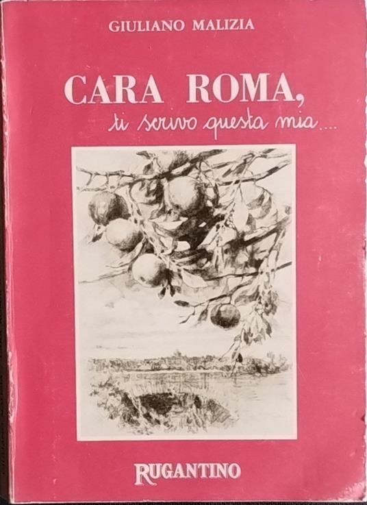 Cara Roma, ti scrivo questa mia.. - Giuliano Malizia - copertina