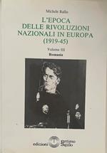 L' epoca delle rivoluzioni nazionali in Europa 1919-45. Vol. III Romania