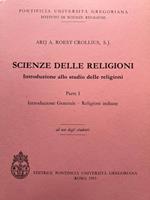 Scienze delle religioni. Introduzione allo studio delle religioni parte I: introduzione generale -religioni indiane