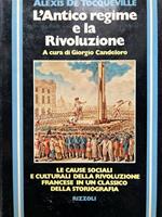 L' Antico regime e la rivoluzione. Le cause sociali e culturali della rivoluzione francese in un classico della storiografia