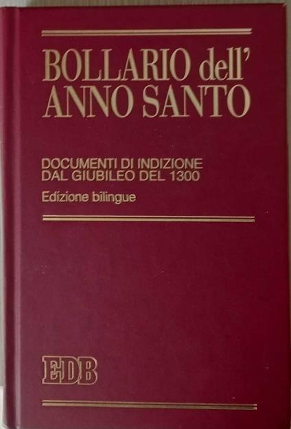 Bollario dell'anno santo. Documenti di indizione dal giubileo del 1300 - copertina