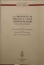 La Provincia di Firenze e i suoi amministratori : dal 1860 ad oggi