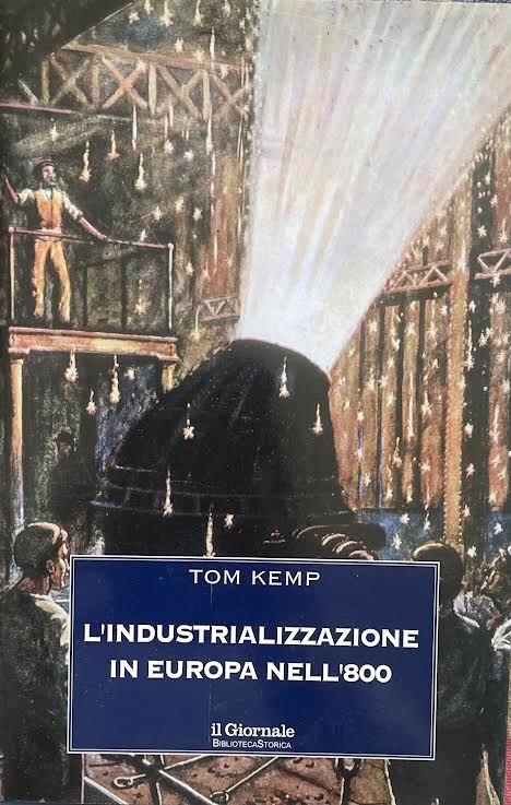 L' industrializzazione in Europa nell'800 - Tom Kemp - copertina