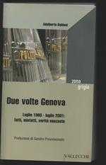 Due volte Genova : luglio 1960-luglio 2001: fatti, misfatti, verità nascoste