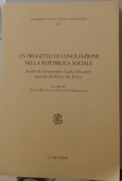 Un progetto di conciliazione nella Repubblica sociale. Scritti di «Giramondo» (Carlo Silvestri) raccolti da Renzo De Felice - copertina