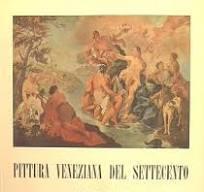 Pittura Veneziana Del Settecento - Decio Gioseffi - copertina