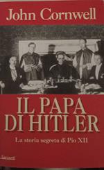 Il papa di Hitler. La storia segreta di Pio XII