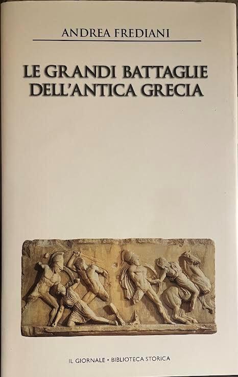 Le grandi battaglie dell'antica Grecia - Andrea Frediani - copertina