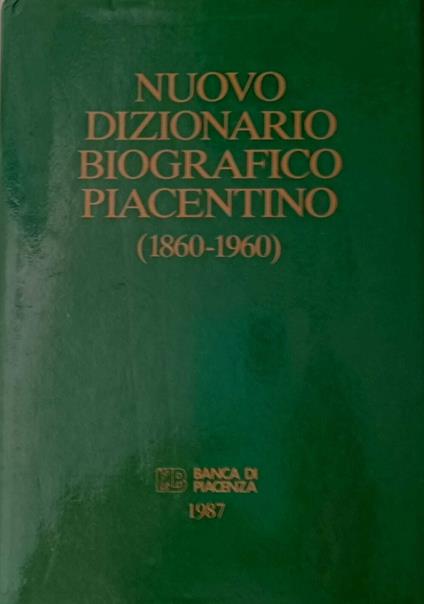 Nuovo dizionario biografico piacentino (1860-1960) - copertina