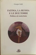 Fatima, la Russia e le due torri. Politica ed esoterismo