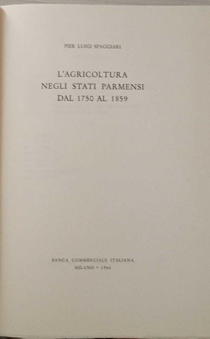 L' agricoltura negli stati parmensi dal 1750 al 1859 - Pier Luigi Spaggiari - copertina