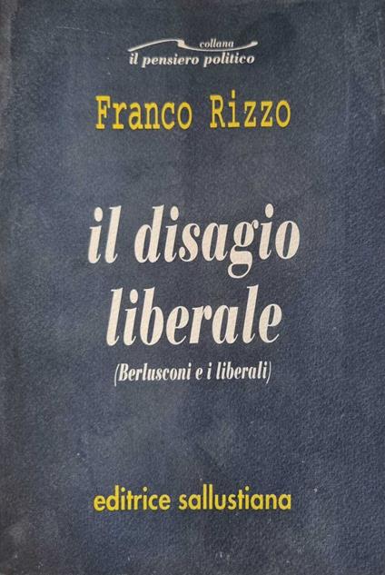 Il disagio liberale (Berlusconi e i liberali) - Franco Rizzo - copertina