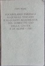 Vocabolario parziale alquanto toscano e alquanto maschilista del corretto uso della lingua e di altre cose