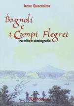 Bagnoli e i Campi Flegrei. Tra mito e storiografia