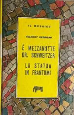 E' mezzanotte Dr. Schweitzr. La statua in frantumi