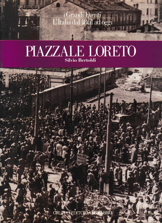 I Grandi Eventi L'Italia dal 1861 ad oggi - Silvio Bertoldi - copertina