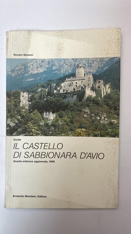 Il castello di Sabbionara d'Avio. Guida - Renato Bazzoni - copertina