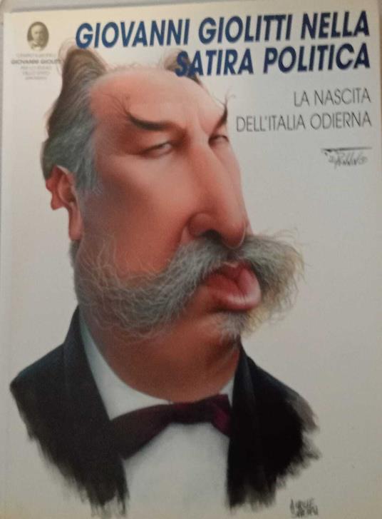 Giovanni Giolitti nella satira politica. La nascita dell'Italia odierna - Dino Aloi - copertina