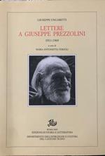 Lettere a Giuseppe Prezzolini 1911-1969