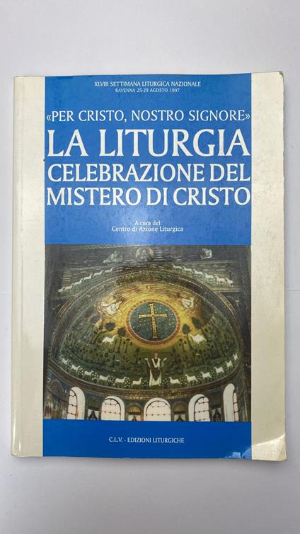 La liturgia celebrazione del mistero di Cristo - copertina