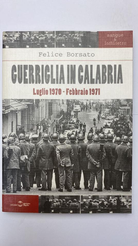 Guerriglia in Calabria. (luglio 1970 - febbraio 1971) - Felice Borsato - copertina