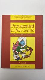 Protagonisti di fine secolo. Vol. 1