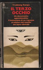 Il terzo occhio. Un documento appassionante. L'iniziazione di un ragazzo ai misteri del mondo dei lama tibetani