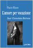 L' amore per vocazione. Suor Consolata Betrone - Paolo Risso - copertina