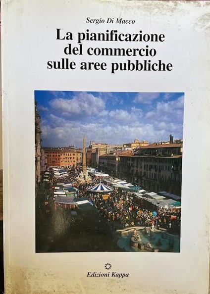 La pianificazione del commercio sulle aree pubbliche - Sergio Di Macco - copertina