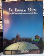 Da Brera a Marte. Storia dell'osservatorio astronomico di Milano