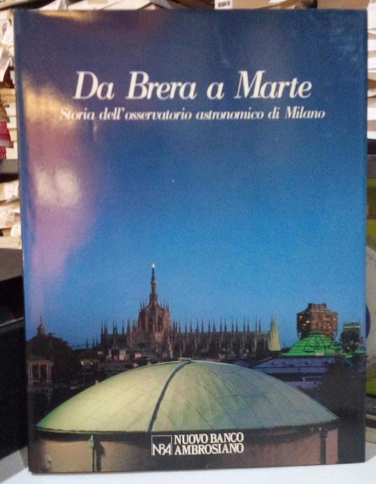 Da Brera a Marte. Storia dell'osservatorio astronomico di Milano - copertina