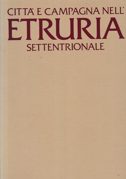 Città e campagna nell'Etruria settentrionale - Mauro Cristofani - copertina