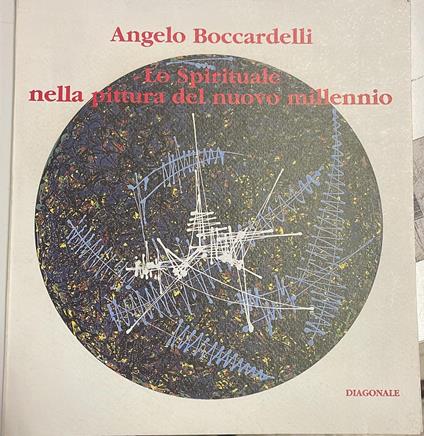lo spirituale nella pittura del nuovo millennio - Angelo Boccardelli - copertina