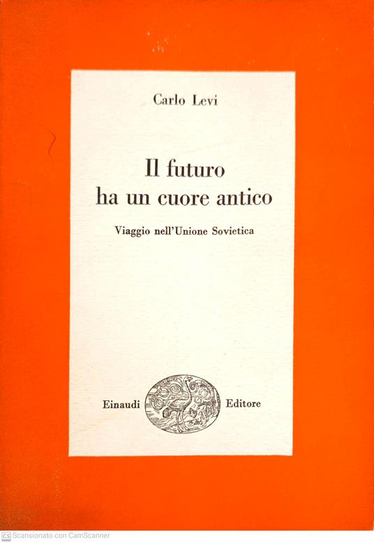 Il futuro ha un cuore antico - Carlo Levi - copertina