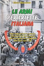 Le armi per Trieste Italiana