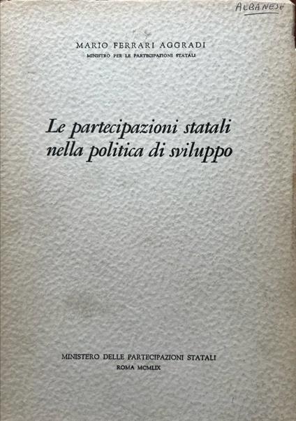 Le partecipazioni statali nella politica di sviluppo - Mario Ferrari Aggradi - copertina