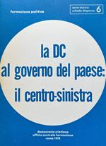 La DC al governo del Paese: il centro-sinistra