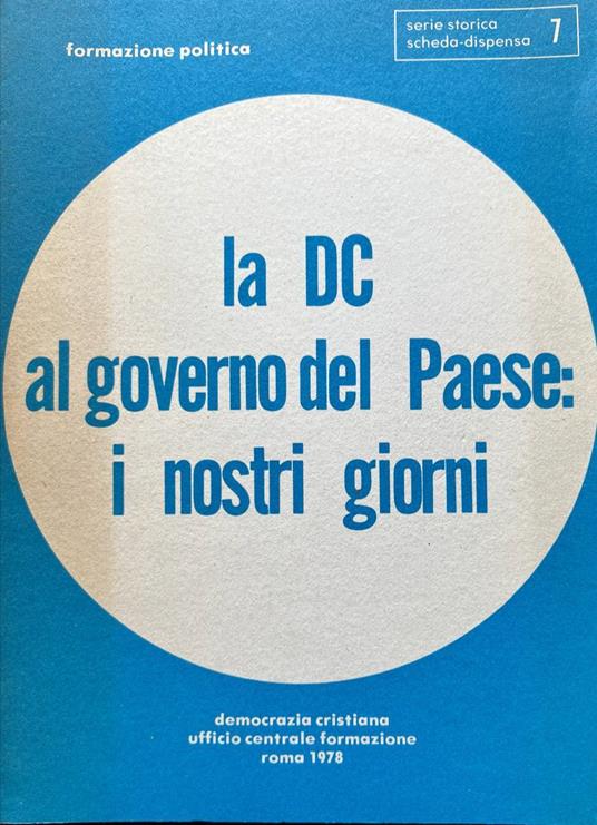 La DC al governo del Paese: i nostri giorni - copertina