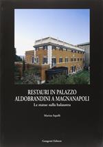 Restauri in palazzo Aldobrandini a Magnanapoli. Tecnica e storia del restauro