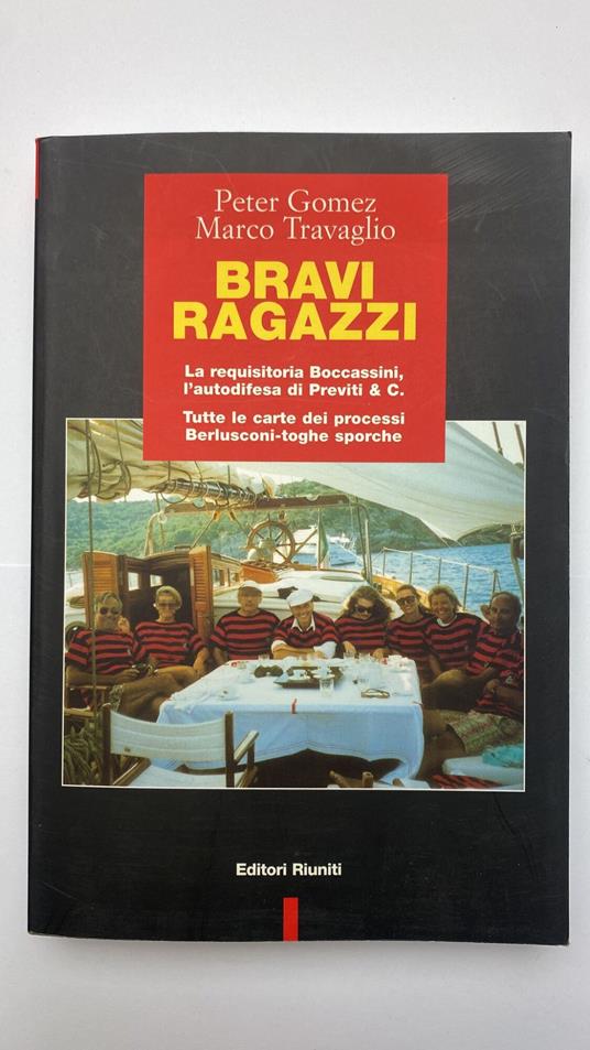 Bravi ragazzi. La requisitoria Boccassini, l'autodifesa di Previti & C. Tutte le carte dei processi Berlusconi-toghe sporche - Peter Gomez - copertina