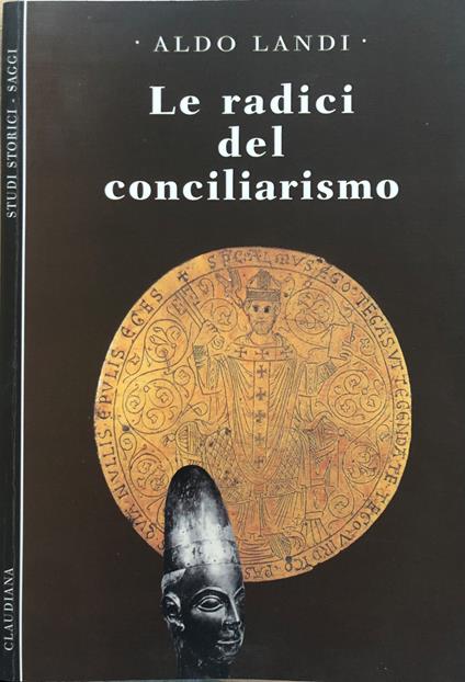 Le radici del conciliarismo - Aldo Landi - copertina