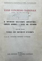 Il notariato nell'Europa comunitaria: certezza giuridica a tutela del cittadino. Volume primo