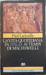 La vita quotidiana in Italia ai tempi di Machiavelli