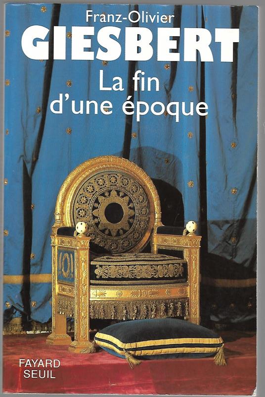 La fin d'une époque - Franz-Olivier Giesbert - copertina