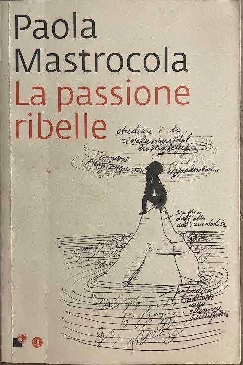 La passione ribelle - Paola Mastrocola - copertina
