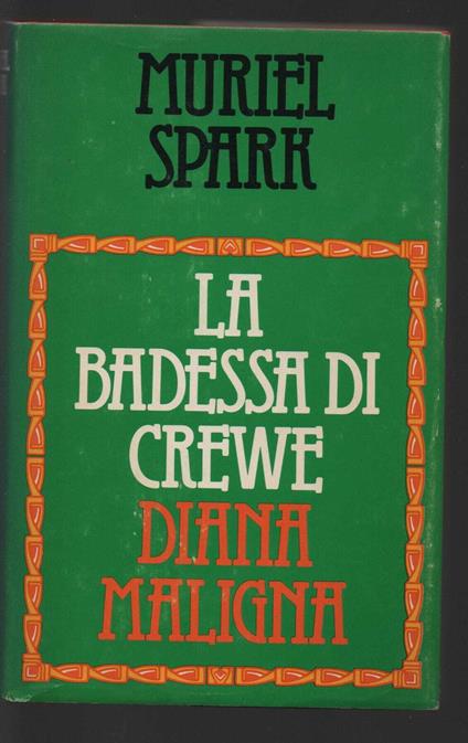 La badessa di Crewe. Diana Maligna - Muriel Spark - copertina